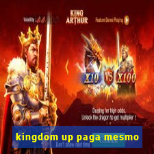 kingdom up paga mesmo